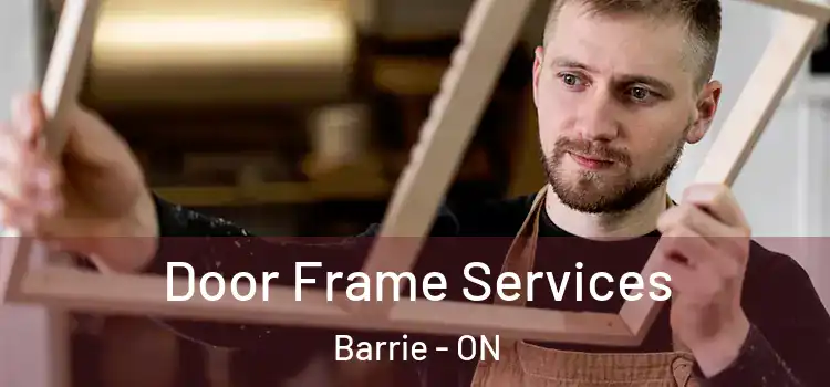 Door Frame Services Barrie - ON
