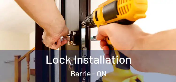  Lock Installation Barrie - ON