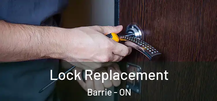  Lock Replacement Barrie - ON